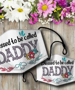 Blessed To Be Called Daddy Face Mask