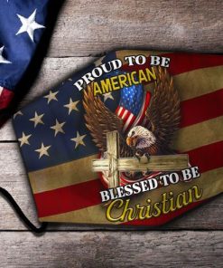 Proud To Be American Blessed To Be Christian Face Mask