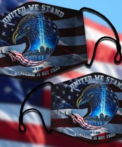 United We Stand Remembering 9/11 Freedom Is Not Free Face Mask