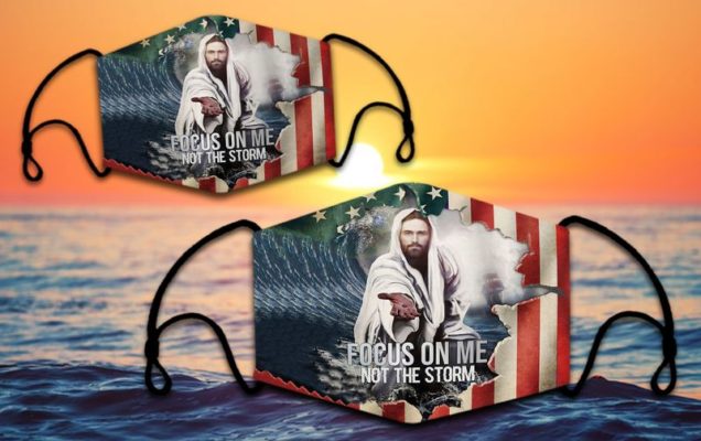 Jesus Focus On Me Not The Storm Face Mask