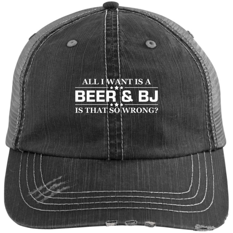 All I Want Is Beer And BJ Is That So Wrong Trucker Cap | Hats