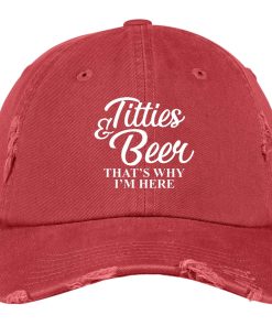 Titties & Beer That’s Why I’m Here Distressed Cap Titties & Beer That’s Why I’m Here Distressed Cap