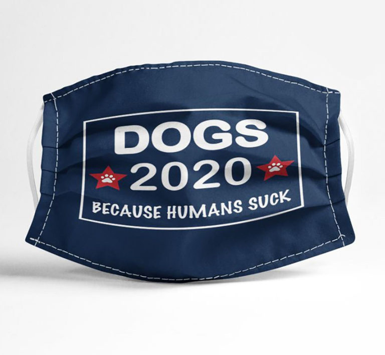 Dogs 2020 Because Humans Suck Face Mask + PM2.5 Filter