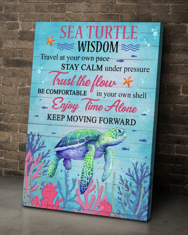 Sea Turtle Wisdom Keep Moving Forward Poster Canvas
