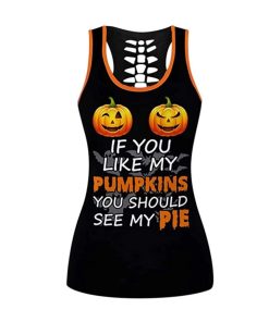 If You Like My Pumpkins You Should See My Pie Hallow Tank + Women Short If You Like My Pumpkins You Should See My Pie Hallow Tank + Women Short