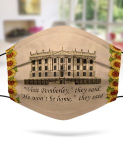 Visit Pemberley He Won’t Be Home Face Mask