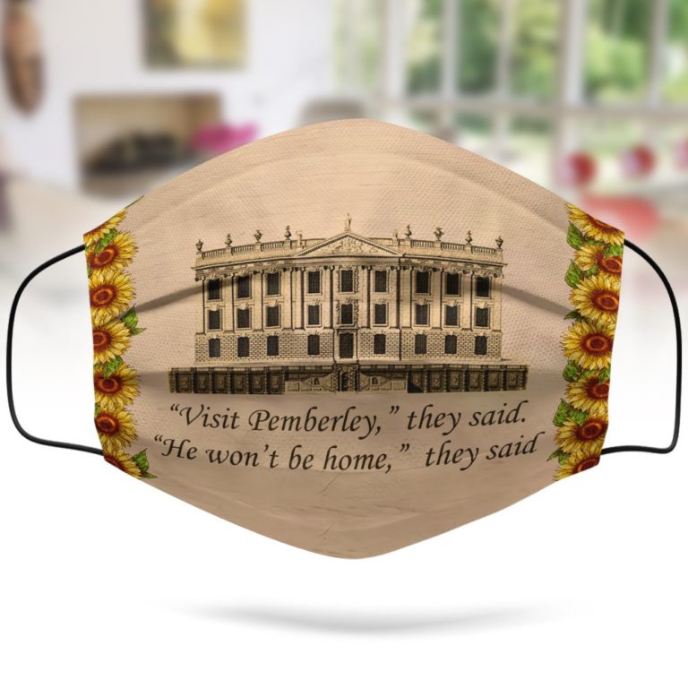 Visit Pemberley He Won’t Be Home Face Mask