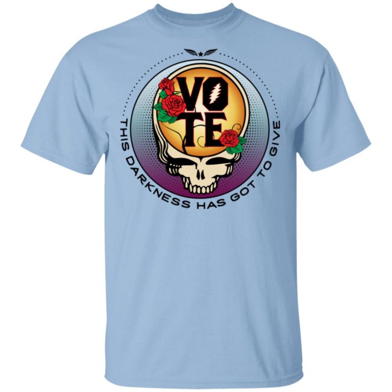 Vote This Darkness Has Got To Give Shirt