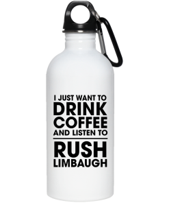 I Just Want To Drink Coffee And Listen To Rush Limbaugh Mugs I Just Want To Drink Coffee And Listen To Rush Limbaugh Mugs