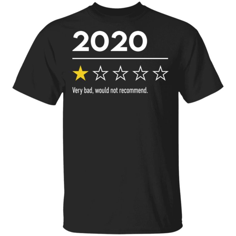 2020 Very Bad Would Not Recommend Shirt