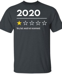 2020 Very Bad Would Not Recommend Shirt