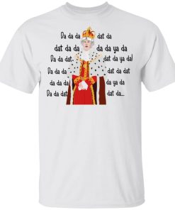 Hamilton King George Chorus Da Da Da Shirt