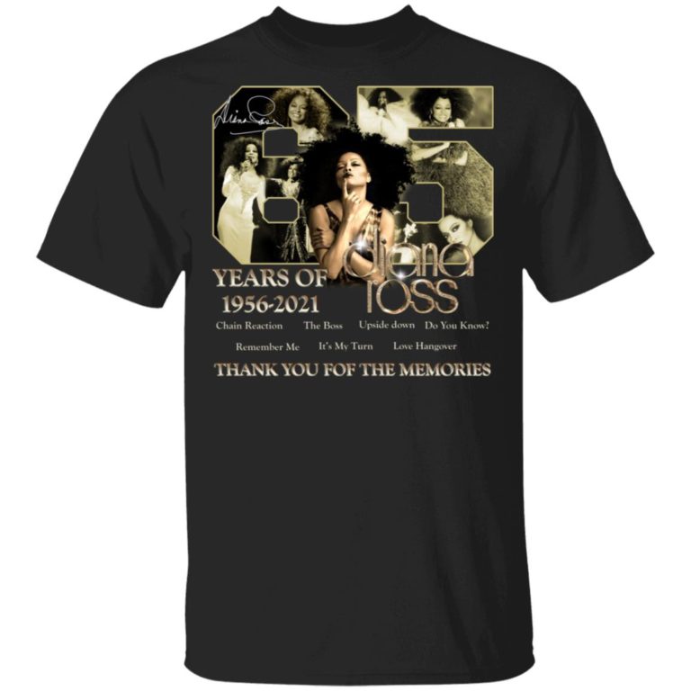 65 Years Of Diana Ross 1956 2021 Thank You For The Memories Shirt
