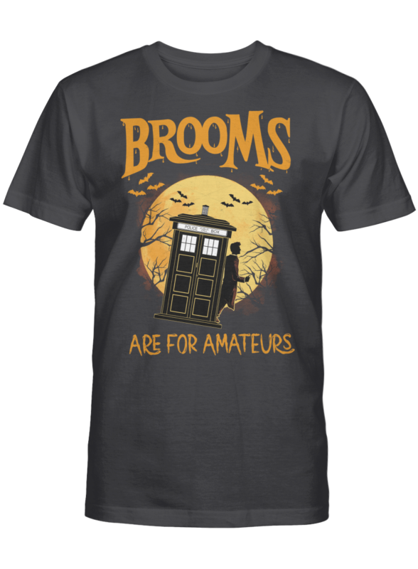 Doctor Who Brooms Are For Amateurs T Shirt, Hoodie