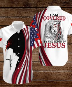 I am Covered By The Blood Of Jesus Hawaiian Shirt I am Covered By The Blood Of Jesus Hawaiian Shirt