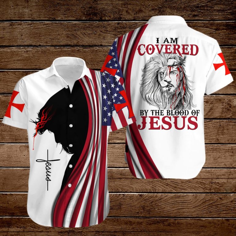 I am Covered By The Blood Of Jesus Hawaiian Shirt