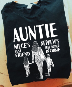 Auntie Niece's Best Friend Nephew's Best Partner In Crime T Shirt