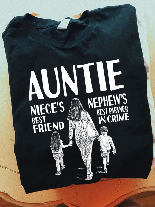 Auntie Niece’s Best Friend Nephew’s Best Partner In Crime T Shirt