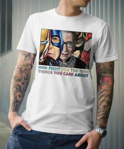 Avengers Fight For The Things You Care About T Shirt