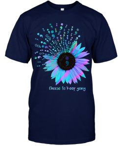Choose To Keep Going Sunflower T Shirt Choose To Keep Going Sunflower T Shirt