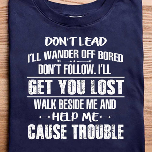 don-t-lead-i-ll-wander-off-bored-don-t-follow-i-ll-get-you-lost-walk-t