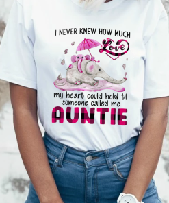 Elephant You Never Know So Much Love Til Someone Called Me Auntie T Shirt