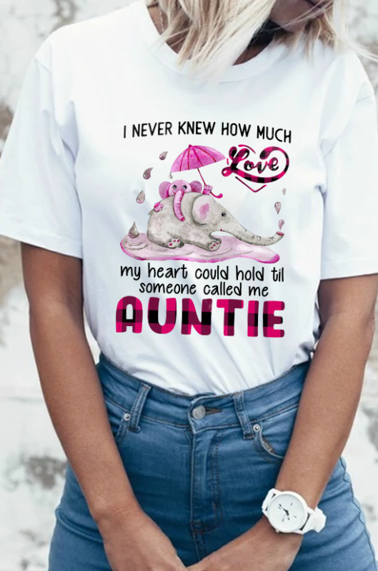 Elephant You Never Know So Much Love Til Someone Called Me Auntie T Shirt