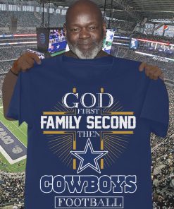 God First Then Cowboys Football T Shirt