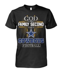 God First Then Cowboys Football T Shirt