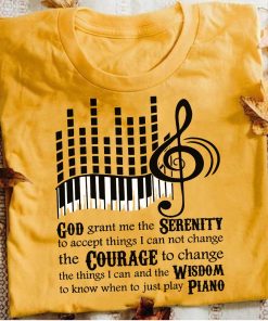 God Grant Me The Serenity To Accept Things I Can Not Change The Courage T Shirt