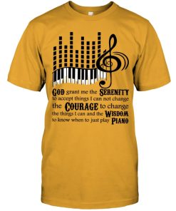 God Grant Me The Serenity To Accept Things I Can Not Change The Courage T Shirt