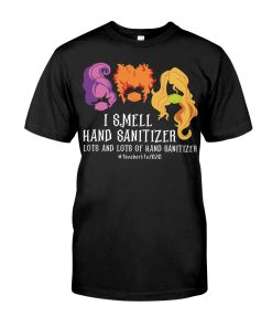 Hocus Pocus I Smell Hand Sanitizer Lots And Lots Of Hand Sanitizer T Shirt Hocus Pocus I Smell Hand Sanitizer Lots And Lots Of Hand Sanitizer T Shirt
