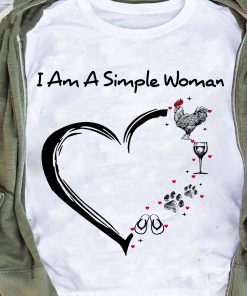 I Am A Simple Woman Love Cock Wine Dog Paw And Flip Flop T Shirt