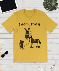 I Don’t Give A Rats Ass T Shirt