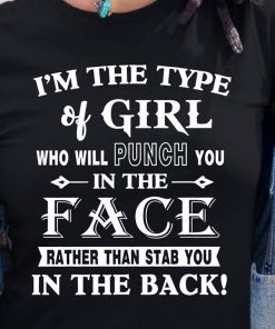 I'm The Type Of Girl T Shirt