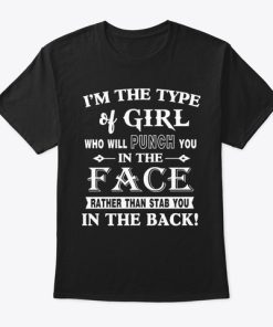 I’m The Type Of Girl T Shirt I’m The Type Of Girl T Shirt