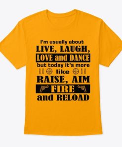 I'm Usually About Live Laugh Love And Dance T Shirt