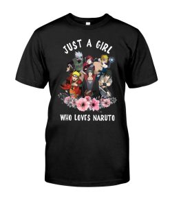 Just A Girl Who Love Naruto T Shirt Just A Girl Who Love Naruto T Shirt