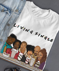 Living Single Friends T Shirt