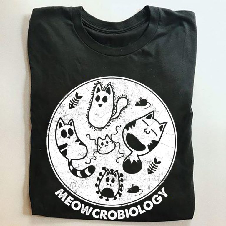 Meowcrobiology T Shirt