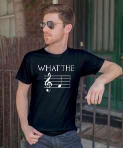 Only For Musicians Lover What The F T Shirt