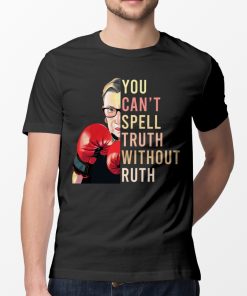 Ruth Bader Ginsburg Boxing You Can’t Spell Truth Without Ruth T Shirt Ruth Bader Ginsburg Boxing You Can’t Spell Truth Without Ruth T Shirt
