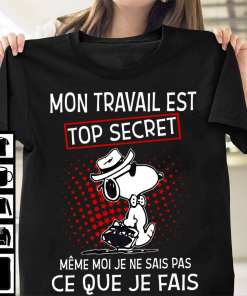 Snoopy Non Travail Est Top Ce Que Je Fais T Shirt