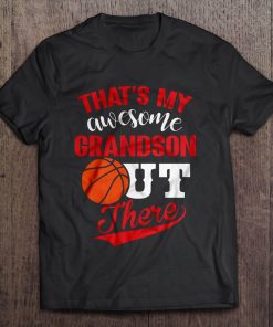 That's My Awesome Basketball Grandson Out There T Shirt