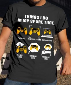 Things I Do In My Spare Time T Shirt Things I Do In My Spare Time T Shirt