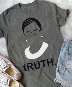 Truth Ruth Bader Ginsburg T Shirt