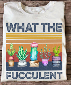 What The Fucculent Vintage T Shirt