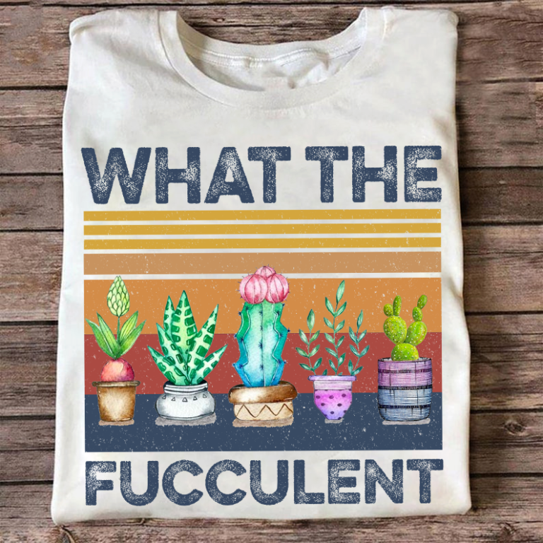 What The Fucculent Vintage T Shirt