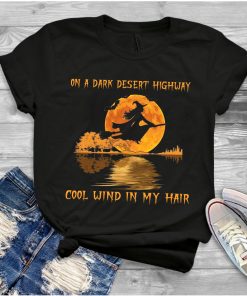 Witch On A Dark Desert Highway Cool Wind In My Hair T Shirt