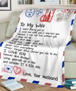 Letter To my Wife I Love You Forever and Always – From Your Husband Fleece Blanket Letter To my Wife I Love You Forever and Always – From Your Husband Fleece Blanket